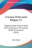 A System of Revealed Religion: Digested Under Proper Heads and Composed in the Express Words of Scripture: Digested Under Proper Heads And Composed In The Express Words Of Scripture (1819): 2