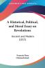 A Historical Political and Moral Essay on Revolutions: Ancient and Modern: Ancient and Modern (1815)