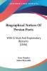 Biographical Notices of Persian Poets: With Critical and Explanatory Remarks: With Critical And Explanatory Remarks (1846)