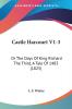 Castle Harcourt: Or the Days of King Richard the Third a Tale of 1483: Or The Days Of King Richard The Third A Tale Of 1483 (1825): 1-3