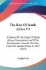 The Rise Of South Africa V3: A History Of The Origin Of South African Colonization And Of Its Development Towards The East From The Earliest Times To 1857 (1919)