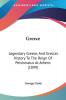 Greece: Legendary Greece And Grecian History To The Reign Of Peisistratus At Athens (1899)