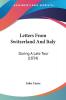 Letters From Switzerland And Italy: During A Late Tour (1834)