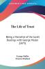 The Life of Trust: Being a Narrative of the Lord's Dealings With George Muller: Being a Narrative of the Lord's Dealings with George Muller (1873)