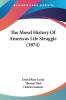 The Moral History Of Americas Life Struggle (1874)