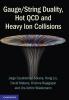 Gauge/String Duality Hot QCD and Heavy Ion Collisions