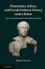 Themistius Julian and Greek Political Theory under Rome