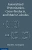 Generalized Vectorization Cross-Products and Matrix Calculus