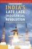 Indias Late Late Industrial Revolution