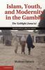 Islam Youth and Modernity in the Gambia