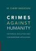 Crimes against Humanity: Historical Evolution and Contemporary Application