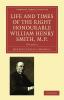 Life and Times of the Right Honourable William Henry Smith M.P