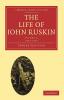 The Life of John Ruskin
