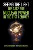 Seeing the Light: The Case for Nuclear Power in the 21st Century