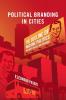 Political Branding in Cities: The Decline of Machine Politics in Bogotá Naples and Chicago (Cambridge Studies in Comparative Politics)