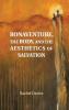 Bonaventure the Body and the Aesthetics of Salvation