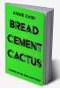 Bread Cement Cactus