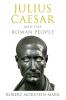 Julius Caesar and the Roman People