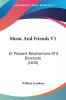 Music And Friends V1: Or Pleasant Recollections Of A Dilettante (1838)