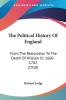 The Political History Of England: From The Restoration To The Death Of William III 1660-1702 (1910)