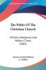 The Polity Of The Christian Church: Of Early Mediaeval And Modern Times (1883)