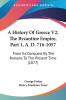 A History of Greece the Byzantine Empire A. D. 716-1057: From Its Conquest by the Romans to the Present Time: From Its Conquest By The Romans To The Present Time (1877): 2