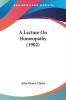 A Lecture on Homeopathy