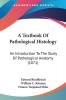 A Textbook Of Pathological Histology