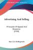 Advertising and Selling: Principles of Appeal and Response: Principles Of Appeal And Response (1920)