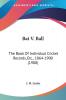 Bat V. Ball: The Book Of Individual Cricket Records Etc. 1864-1900 (1900)