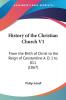 History of the Christian Church V1