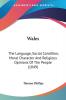 Wales: The Language Social Condition Moral Character And Religious Opinions Of The People (1849)