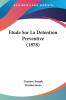 Etude Sur La Detention Preventive (1878)