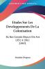 Etudes Sur Les Developpements De La Colonisation: Du Bas Canada Depuis Dix Ans 1851 A 1861 (1863)