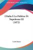 L'Italia E La Politica Di Napoleone III (1872)