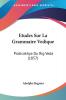 Etudes Sur La Grammaire Vedique