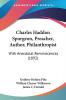 Charles Haddon Spurgeon Preacher Author Philanthropist: With Anecdotal Reminiscences (1892)