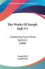 The Works Of Joseph Hall V5: Containing Forty-Three Sermons (1808)