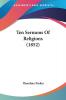 Ten Sermons Of Religions (1852)