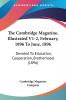 The Cambridge Magazine Illustrated V1-2 February 1896 To June 1896: Devoted To Education Cooperation Brotherhood (1896)