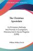 The Christian Apostolate: Its Principles Methods And Promise In Evangelism Missions And In Social Progress (1890)