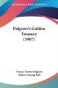 Palgrave's Golden Treasury (1907)