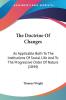 The Doctrine Of Changes: As Applicable Both To The Institutions Of Social Life And To The Progressive Order Of Nature (1844)