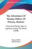 The Adventures Of Thomas Pellow Of Penryn Mariner: Three And Twenty Years In Captivity Among The Moors (1890)