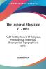 The Imperial Magazine V1 1831: And Monthly Record Of Religious Philosophical Historical Biographical Topographical (1831)