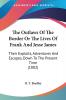 The Outlaws Of The Border Or The Lives Of Frank And Jesse James: Their Exploits Adventures And Escapes Down To The Present Time (1882)