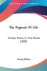 The Pageant Of Life: An Epic Poem In Five Books (1888)