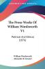 The Prose Works Of William Wordsworth V1: Political And Ethical (1876)