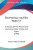 The Province And The States V7: A History Of The Province Of Louisiana Under France And Spain (1904)