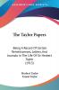 The Taylor Papers: Being A Record Of Certain Reminiscences Letters And Journals In The Life Of Sir Herbert Taylor (1913)